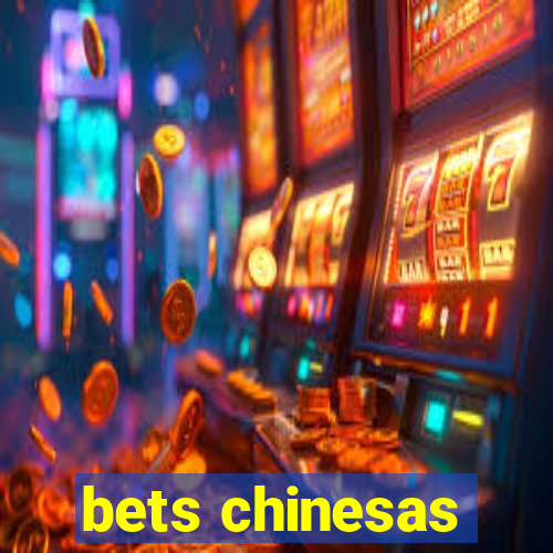 bets chinesas